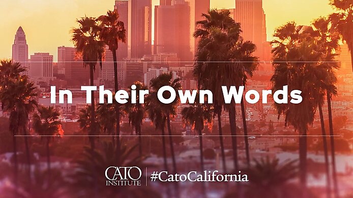 Cato’s Project on Poverty and inequality in California: In Their Own Words 