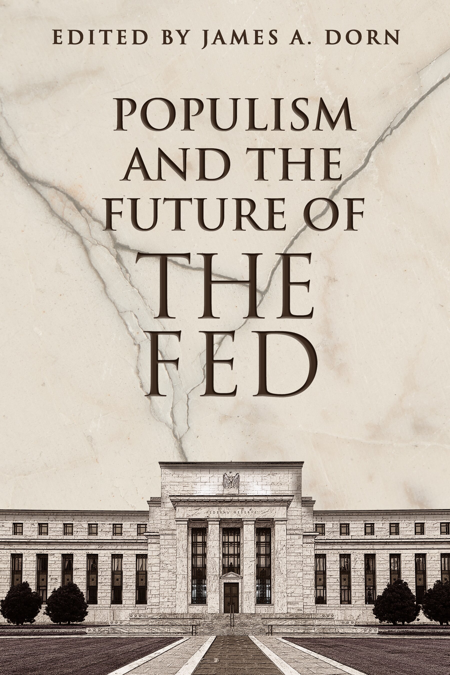 Populism and the Future of the Fed by James A. Dorn