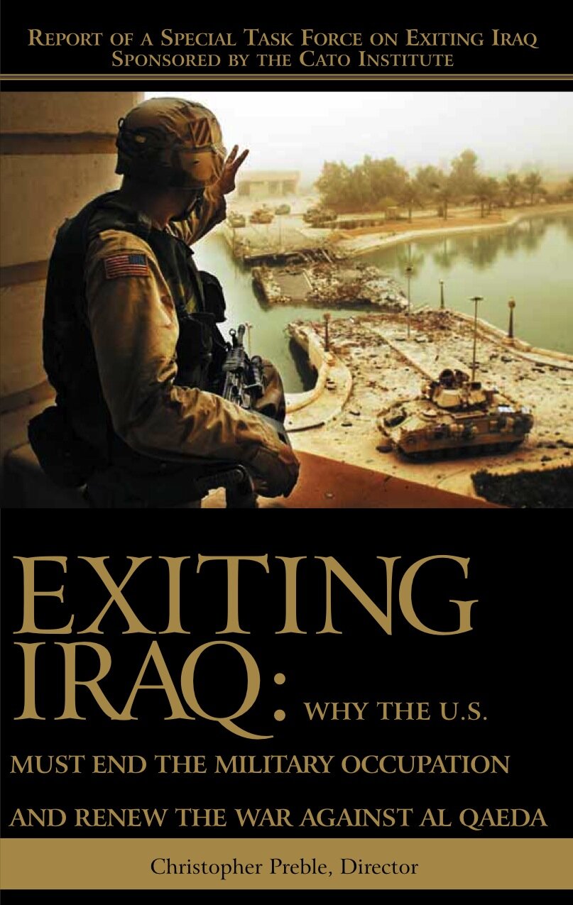 Exiting Iraq: Why the U.S. Must End the Military Occupation and Renew ...