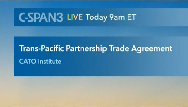 Cato Institute Event "Should Free Traders Support The Trans-Pacific ...