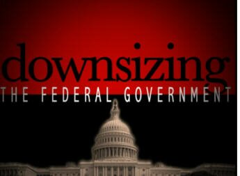 Six Reasons To Downsize The Federal Government | Cato At Liberty Blog