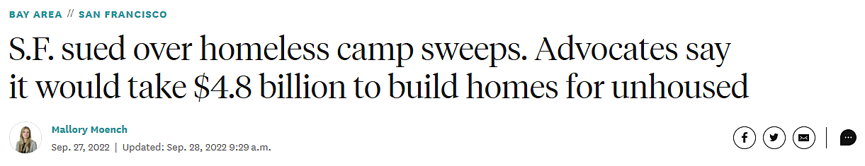 Screenshot of a headline that reads, "S.F. sued over homeless camp sweeps. Advocates say it would take $4.8 billion to build homes for unhoused"