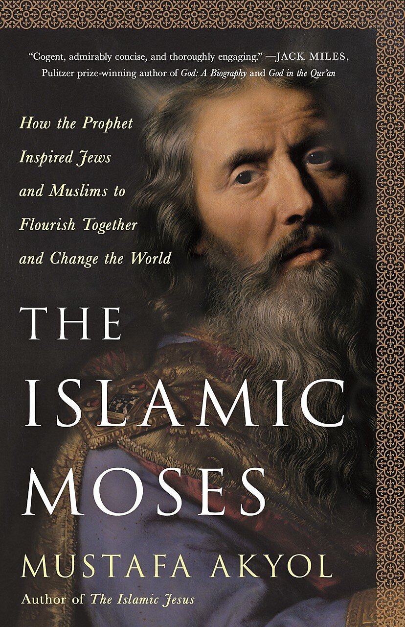 The Islamic Moses: The Key to the Judeo-Islamic Tradition