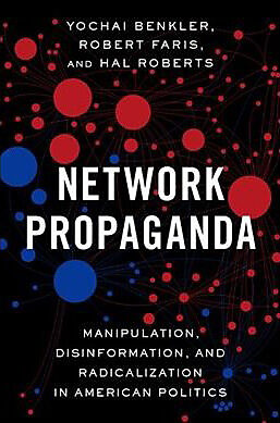 Network Propaganda: Manipulation, Disinformation, and Radicalization in ...