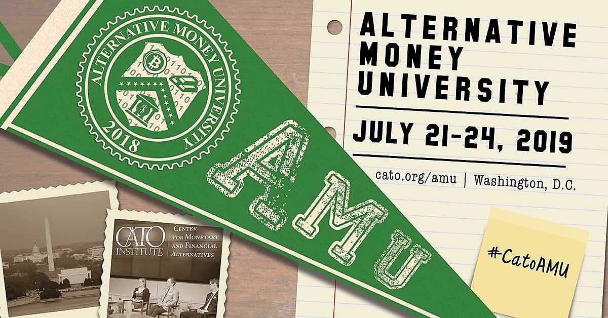 AMU, Alternative Money University, monetary economics, students, Cato Institute