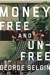 Money: Free and Unfree Cover